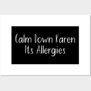 Calm Down Karer Its Allergies Posters and Art